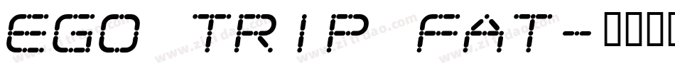 Ego trip Fat字体转换